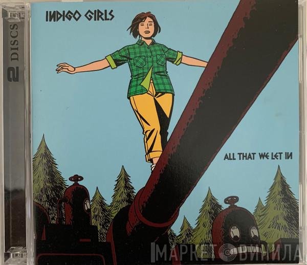 Indigo Girls  - All That We Let In