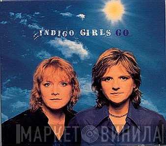 Indigo Girls  - Go