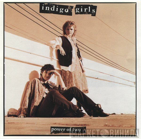 Indigo Girls  - Power Of Two