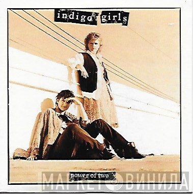 Indigo Girls  - Power Of Two