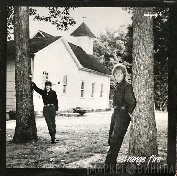 Indigo Girls  - Strange Fire