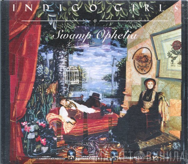 Indigo Girls - Swamp Ophelia