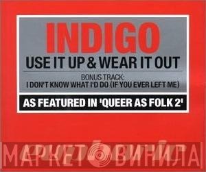 Indigo  - Use It Up & Wear It Out