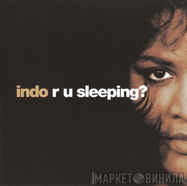 Indo  - R U Sleeping?