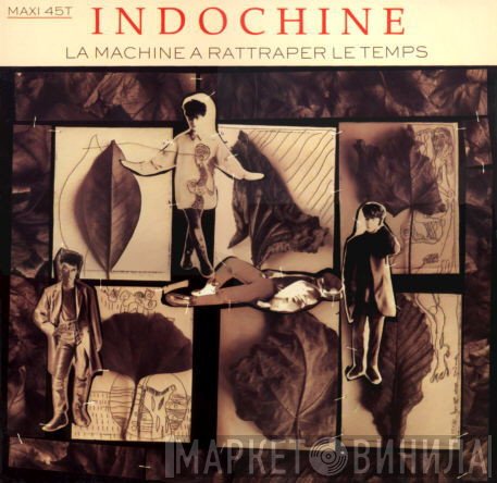 Indochine  - La Machine A Rattraper Le Temps