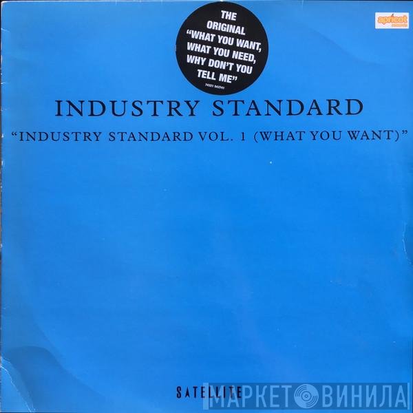 Industry Standard  - Industry Standard Vol. 1 (What You Want)