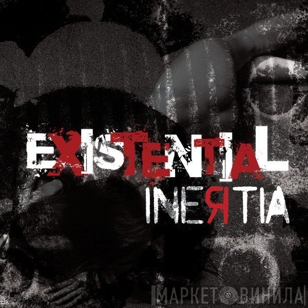 Inertia   - Existential