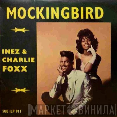 Inez And Charlie Foxx - Mockingbird