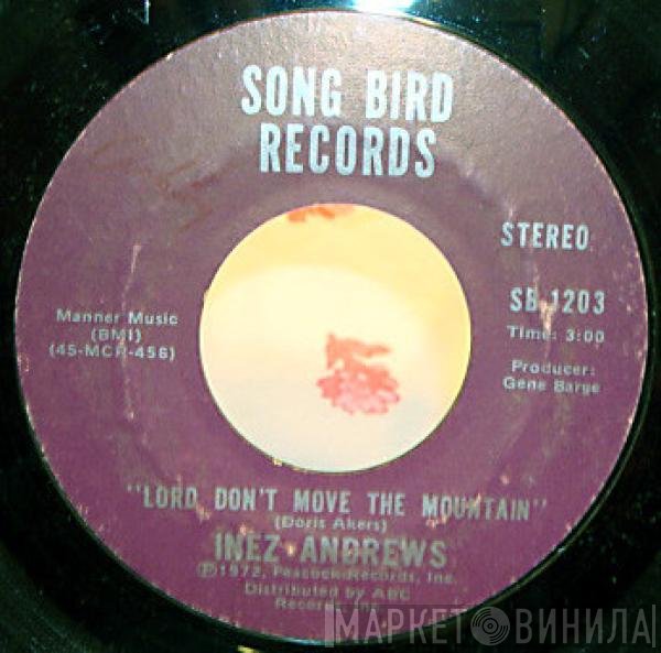 Inez Andrews - Lord Don't Move The Mountain