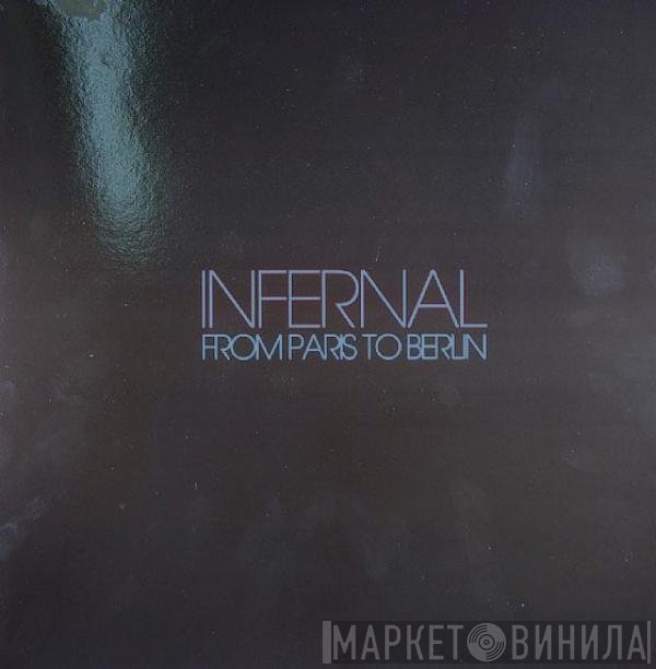 Infernal - From Paris To Berlin