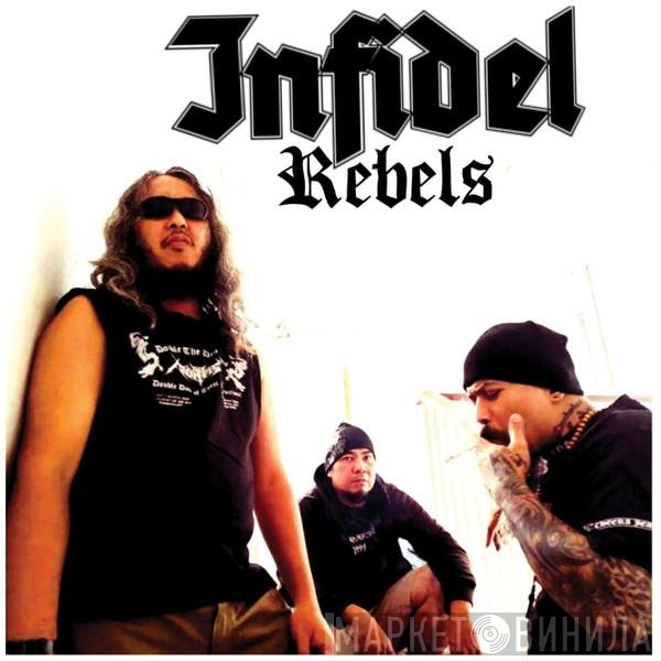Infidel Rebels - Infidel Rebels