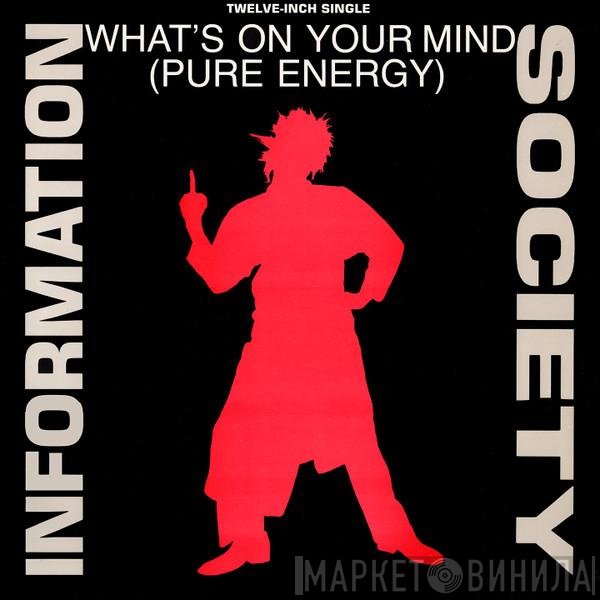 Information Society  - What's On Your Mind (Pure Energy)