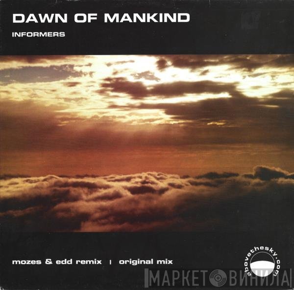 Informers - Dawn Of Mankind