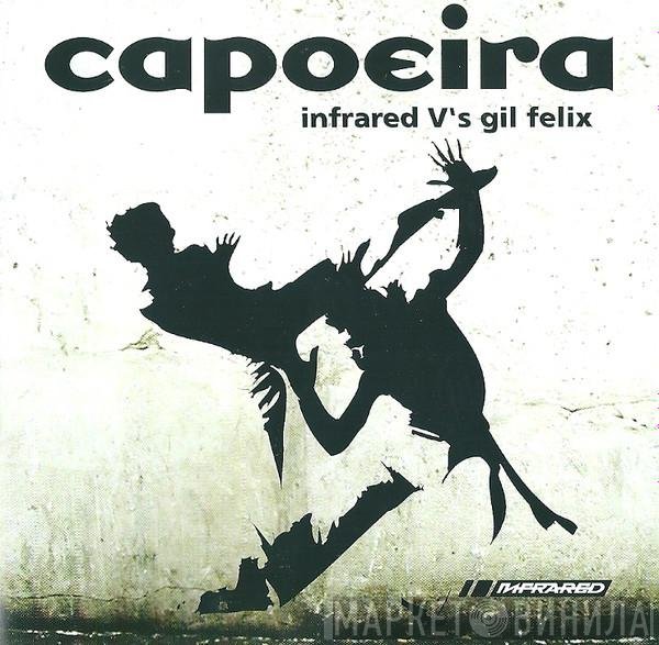 Infrared, Gil Felix - Capoeira