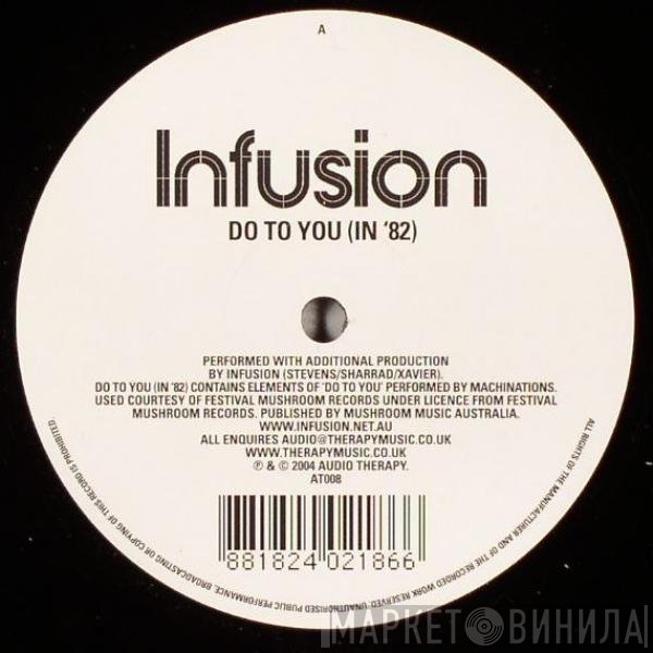 Infusion - Do To You (In '82)