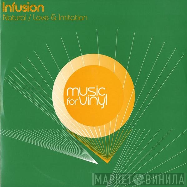Infusion - Natural / Love & Imitation