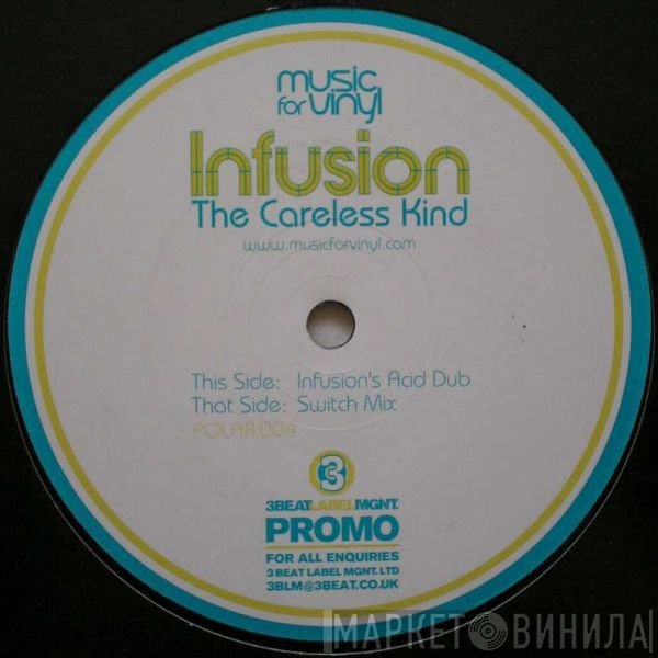 Infusion - The Careless Kind