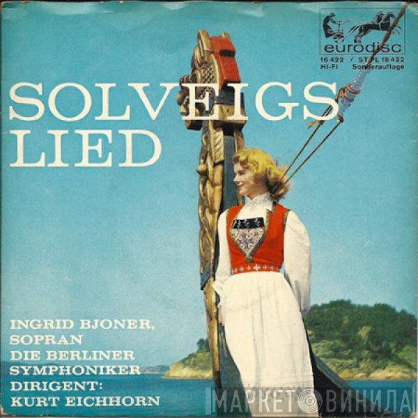 Ingrid Bjoner, Berliner Symphoniker , Dirigent: Kurt Eichhorn, Edvard Grieg  - Solveigs Lied