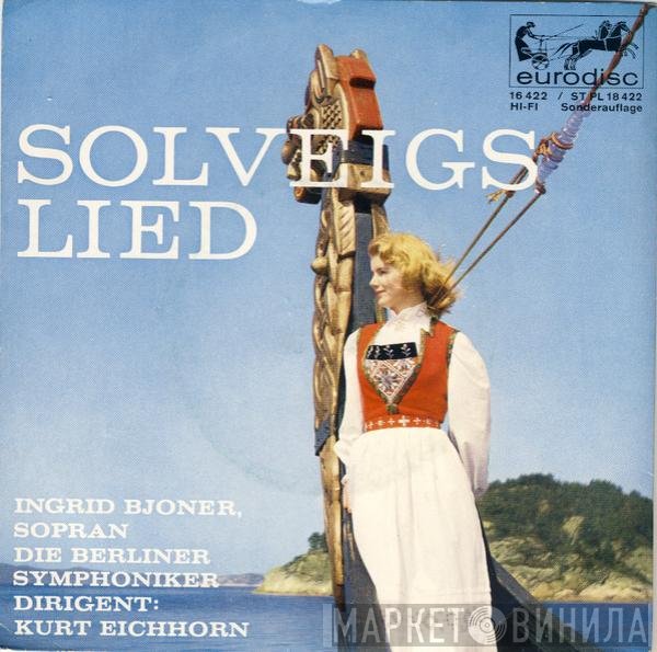 Ingrid Bjoner, Berliner Symphoniker , Dirigent: Kurt Eichhorn, Edvard Grieg  - Solveigs Lied