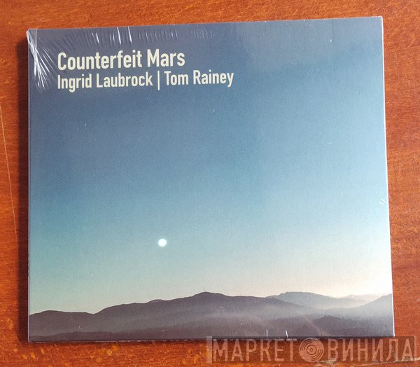 Ingrid Laubrock, Tom Rainey  - Counterfeit Mars