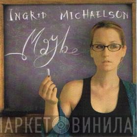 Ingrid Michaelson - Maybe