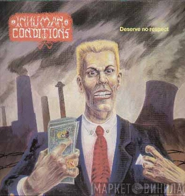 Inhuman Conditions  - Deserve No Respect