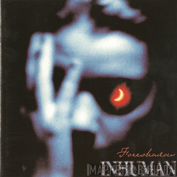 Inhuman  - Foreshadow
