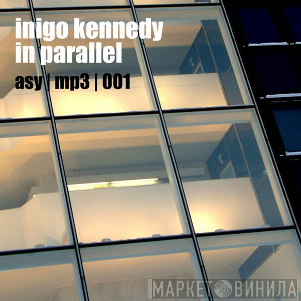 Inigo Kennedy  - In Parallel
