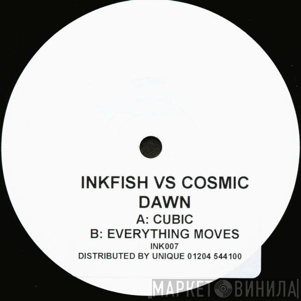 Inkfish, Cosmic Dawn - Cubic