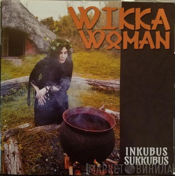 Inkubus Sukkubus  - Wikka Woman
