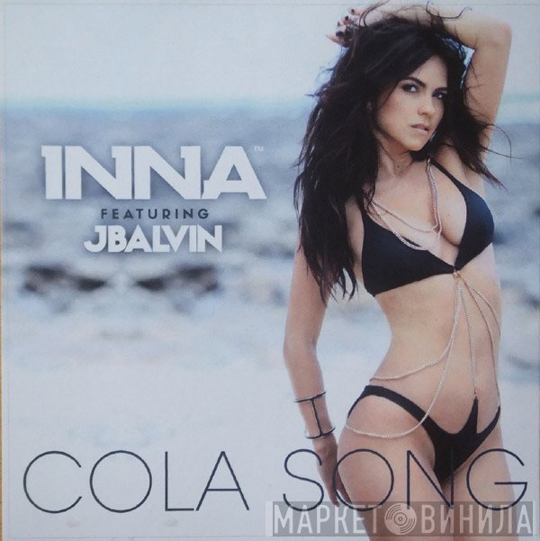 Inna Featuring J. Balvin  - Cola Song
