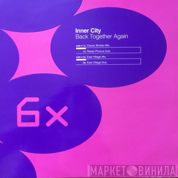 Inner City  - Back Together Again