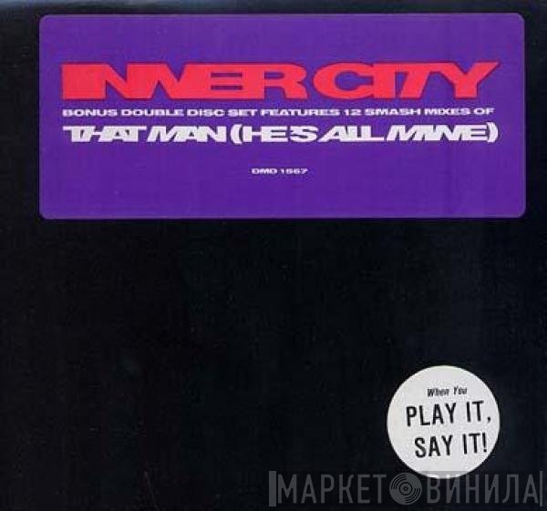 Inner City - That Man (He's All Mine)
