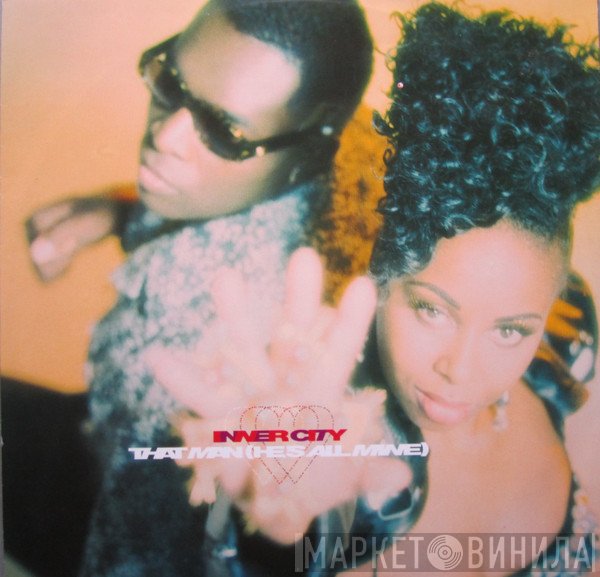 Inner City - That Man (He's All Mine)