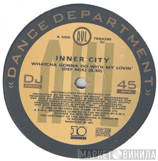 Inner City - Whatcha Gonna Do With My Lovin'
