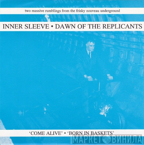 Inner Sleeve, Dawn Of The Replicants - Come Alive / Born In Baskets