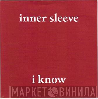 Inner Sleeve - I Know