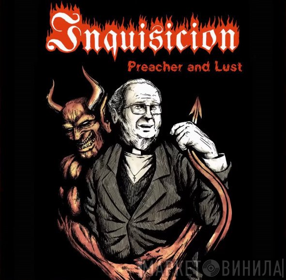 Inquisicion - Preacher And Lust