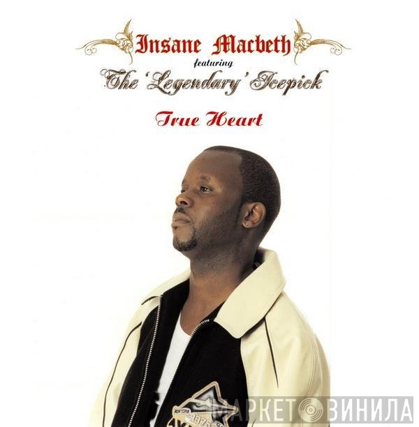 Insane Macbeth, The Icepick - True Heart