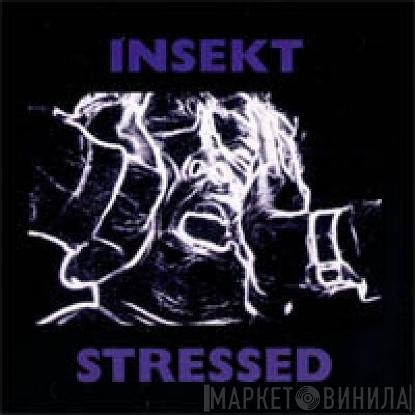 Insekt  - Stressed