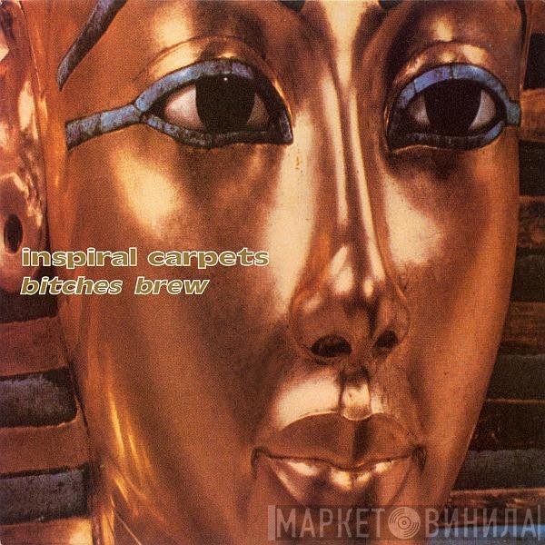 Inspiral Carpets  - Bitches Brew
