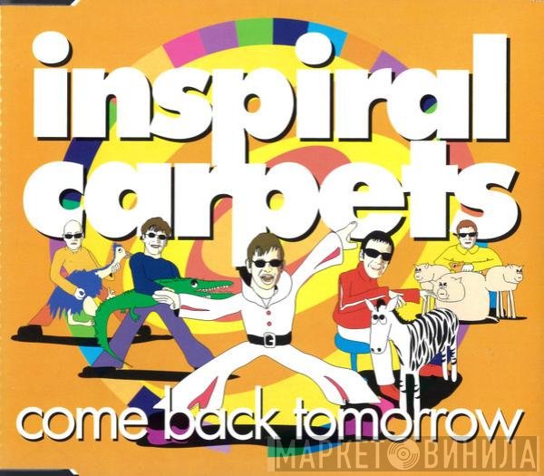 Inspiral Carpets  - Come Back Tomorrow