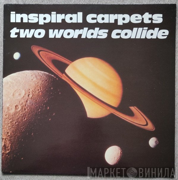 Inspiral Carpets  - Two Worlds Collide