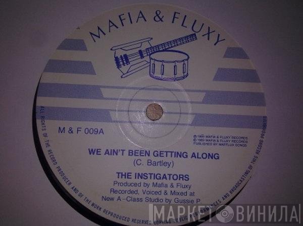 Instigators  - We Ain't Been Getting Along