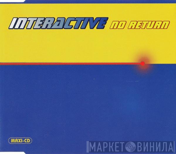 Interactive  - No Return