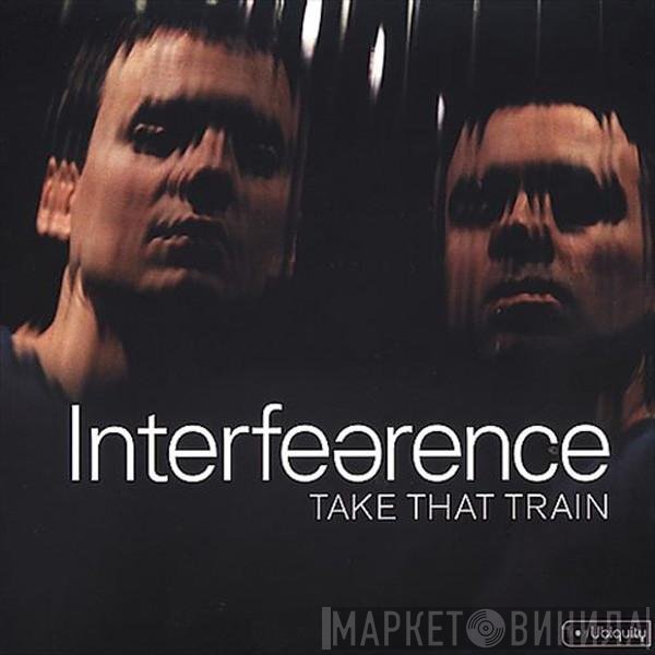 Interfearence - Take That Train