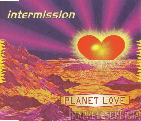Intermission  - Planet Love