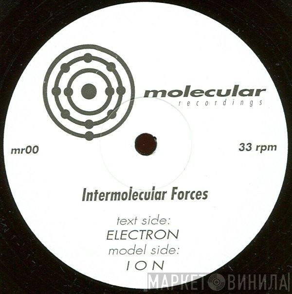 Intermolecular Forces  - Electron / Ion