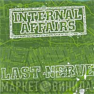 Internal Affairs , Last Nerve - Internal Affairs / Last Nerve