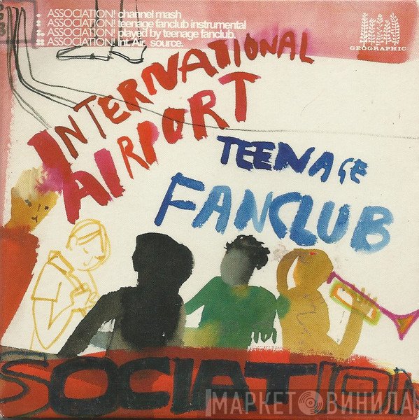 International Airport / Teenage Fanclub  - Association!